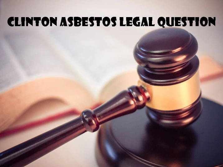 Clinton Asbestos Legal Question