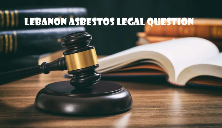 Lebanon Asbestos Legal Question