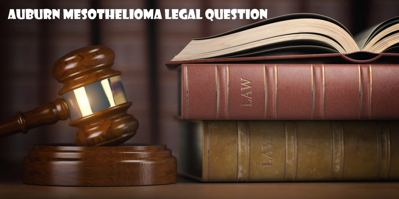 Auburn Mesothelioma Legal Question