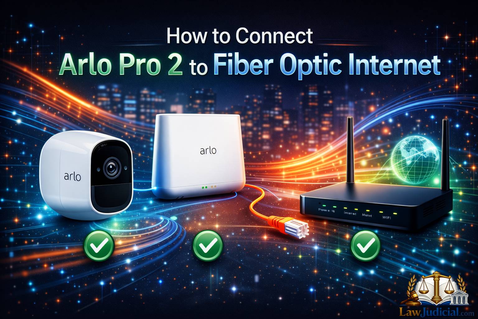 How to Connect Arlo Pro 2 to Fiber Optic Internet