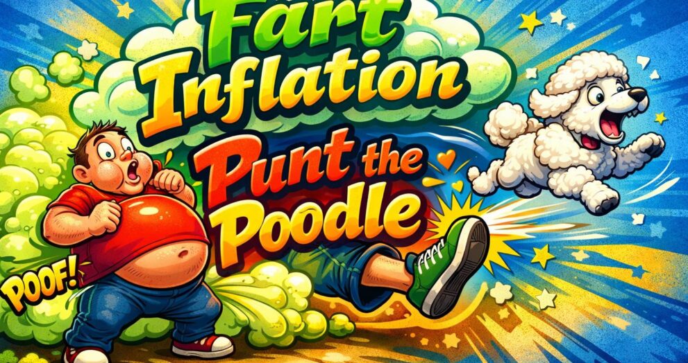 Fart Inflation Punt the Poodle